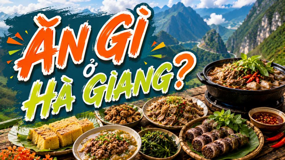 Ăn gì ở Hà Giang? Gợi ý những món ngon đặc trưng nên thử