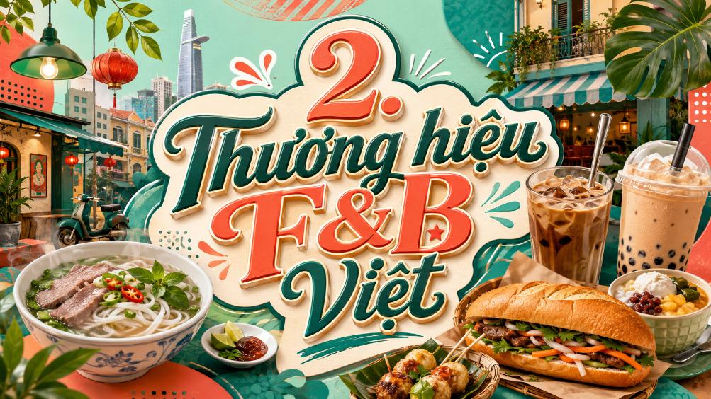 Thương hiệu F&B Việt – Những cái tên nổi bật trên thị trường